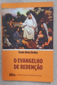O Evangelho de Redenção, Paulo Alves de Godoy, Federação Espírita do Estado de São Paulo
