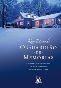 O Guardião de Memorias, Kim Edwards, Editora Sextante