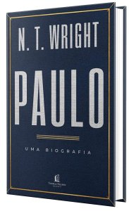 Paulo, Uma Biografia, N. T. Wright, Editora Thomas Nelson Brasil