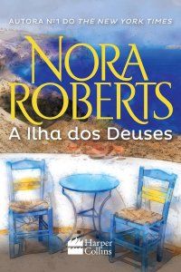 A Ilha dos Deuses, Nora Roberts, Harper Collins, Capa Mole