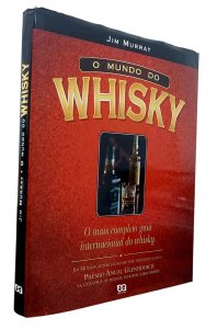 O Mundo do Whisky. O Mais Completo Guia Internacional do Whisky, Jim Murray