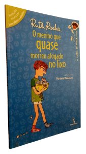O Menino que Quase Morreu Afogado no Lixo, Ruth Rocha. Ilustrações Mariana Massarani