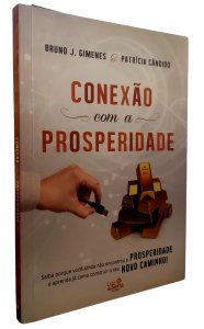 Conexão com a Prosperidade, Bruno J. Gimenes, Patricia Cândido