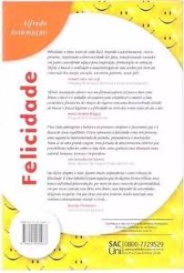 Felicidade, O Deus Nosso de Cada Dia. Como, Quando e Onde Encontrá-la, Alfredo Assumpção