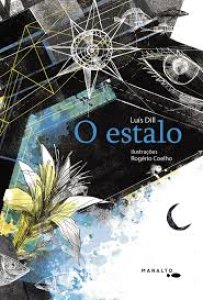 O Estalo, Luís Dill. Ilustrações de Rogério Coelho