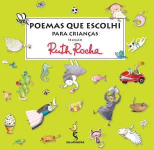 Poemas Que Escolhi Para as Crianças, Antologia de Ruth Rocha, Editora Salamandra