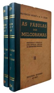 As Fábulas dos Melodramas. Resumos e Enredos das Óperas Líricas do Repertório Mundial, Mauricio Murst, G. D. Leoni - 2 Volumes