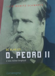 De Olho em D. Pedro II e Seu Reino Tropical, Lilia Moritz Schwarcz