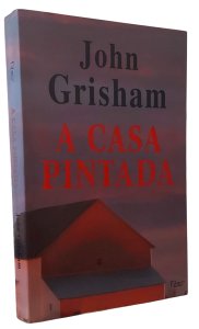 A Casa Pintada, John Grisham, Editora Rocco