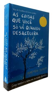 As Coisas que Você Só Vê Quando Desacelera, Haemin Sunim, Editora Sextante