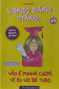 Querido Diário Otário, Não é Minha Culpa Se eu Sei de Tudo, Jim Benton