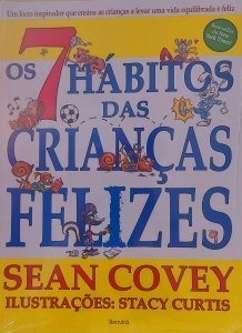 Livro Os 7 Hábitos das Crianças Felizes, Sean Covey, Ilustrações Stacy Curtis