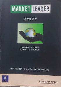 Market Leader, Course Book, Pre-Intermediate Business English, David Cotton, David Falvey, Simon Kent