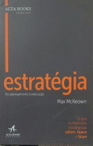 Estratégia, Do Planejamento à Execução, Max McKeown, Alta Books Editora